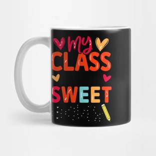 My Class Is Full Of Sweet Hearts Valentines Day Teacher Mug